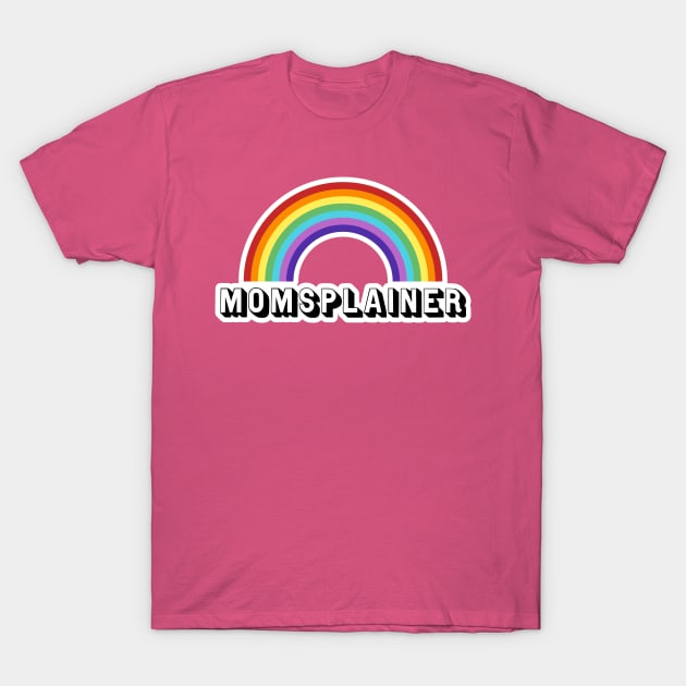 Momsplainer T-Shirt by OddPop